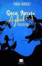 Gece Avcisi Aybüke 1 - Yolazdiran