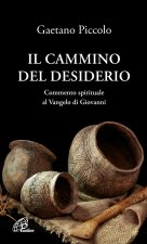cammino del desiderio. Commento spirituale al Vangelo di Giovanni