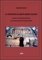 spezieria di Santa Maria Nuova. Storia di un'officina galenica tra antichi inventari e regolamenti