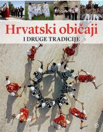 Hrvatski običaji i druge tradicije