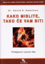 Kako mislite, tako će vam biti