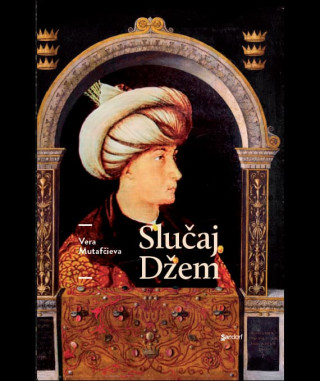 Slučaj Džem (Vera Mutafčieva)(Pevná)