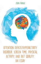 Attention Deficit/Hyperactivity Disorder, Screen Time, Physical Activity, And Diet Quality