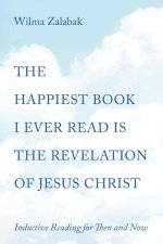 The Happiest Book I Ever Read Is the Revelation of Jesus Christ