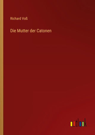 Die Mutter der Catonen