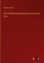 Eine Kinderheitserinnerung des Leonardo da Vinci