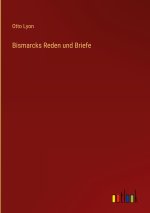 Bismarcks Reden und Briefe
