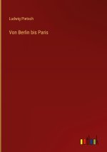 Von Berlin bis Paris