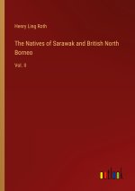 The Natives of Sarawak and British North Borneo
