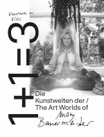1+1=3 The Art Worlds of Mary Bauermeister /anglais/allemand
