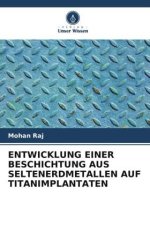 ENTWICKLUNG EINER BESCHICHTUNG AUS SELTENERDMETALLEN AUF TITANIMPLANTATEN