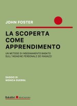 scoperta come apprendimento. Un metodo di insegnamento basato sull’indagine personale dei ragazzi