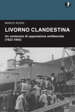 Livorno clandestina. Un ventennio di opposizione antifascista (1923-1943)