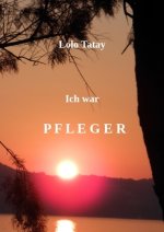 Ich war PFLEGER