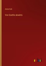 Von Goethe abwärts