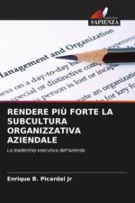 RENDERE PI? FORTE LA SUBCULTURA ORGANIZZATIVA AZIENDALE