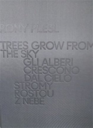 Rony Plesl: Stromy rostou z nebe