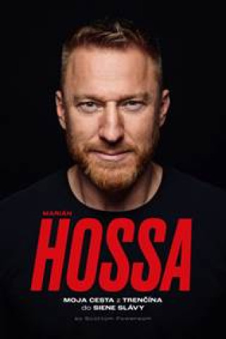 Marián Hossa - Moja cesta z Trenčína do Siene Slávy