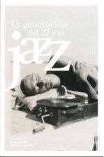 La generación del 27 y el jazz : antología de la vanguardia literaria espa?ola