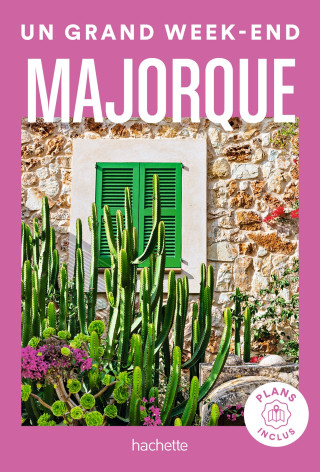 Majorque Guide Un Grand Week-end