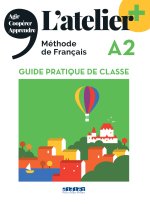 L'atelier + niv .A2 (édition 2022) - Guide pratique de classe
