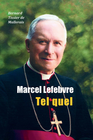 Marcel Lefebvre, raconté par ses proches