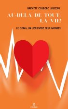 Au-delà de tout: la Vie!