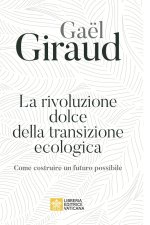 rivoluzione dolce della transizione ecologica. Come costruire un futuro possibile