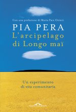 arcipelago di Longo maï. Un esperimento di vita comunitaria