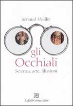 occhiali. Scienza, arte, illusioni