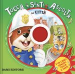 città. Tocca, senti, ascolta