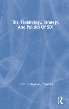 Technology, Strategy, And Politics Of Sdi