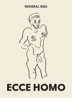 General Idea: Ecce Homo