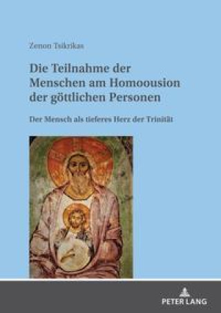 Teilnahme der Menschen am Homoousion der goettlichen Personen; Der Mensch als tieferes Herz der Trinitat