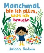 Manchmal bin ich alles, was ich brauche