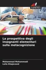 La prospettiva degli insegnanti elementari sulla metacognizione