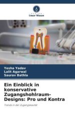 Ein Einblick in konservative Zugangshohlraum-Designs: Pro und Kontra