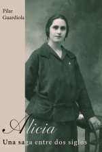 Alicia. Una saga entre dos siglos