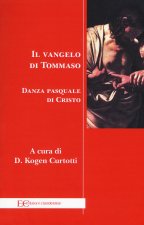 Vangelo di Tommaso. Danza pasquale di Cristo