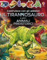 tirannosauro e altri animali preistorici. Costruisco con gli adesivi