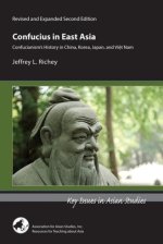 Confucius in East Asia - Confucianism's History in China, Korea, Japan, and Vietnam, Revised and Expanded Second Edition