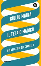 telaio magico. Brevi lezioni sul cervello