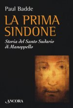 prima Sindone. Storia del santo sudario di Manoppello
