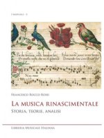 musica rinascimentale. Storia, teorie, analisi