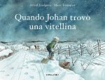 Quando Johan trovò una vitellina