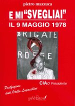 E mi «svegliai» il 9 maggio 1978. Ciao Presidente