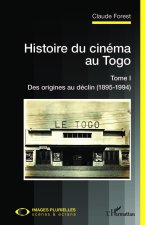 Histoire du cinéma au Togo Tome I