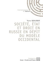SOCIETE, ETAT ET DROIT EN RUSSIE EN DEPIT DU MODELE OCCIDENTAL