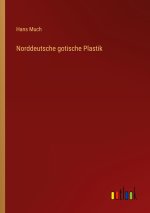 Norddeutsche gotische Plastik
