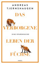 Das verborgene Leben der Füchse